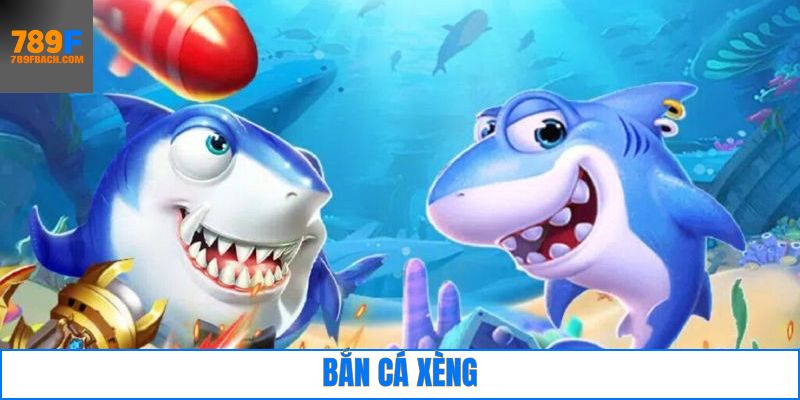 Bắn Cá Xèng – Khám Phá Thế Giới Đại Dương Hấp Dẫn Tại 789F